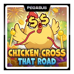 CHICKEN CROSS THAT ROAD